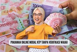 Pinjaman Online Tanpa Verifikasi Wajah Dan Selfie Ktp